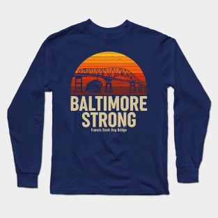 Baltimore Strong - Francis Scott Key Bridge Long Sleeve T-Shirt